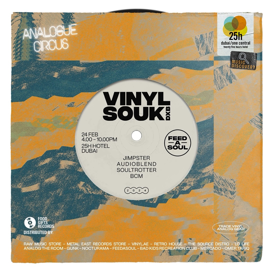 Poster: Analogue Circus, Vinyl Souk DXB x Feed A Soul, 24 Feb, 4 to 10pm, 25h Hotel Dubai, with Jimpster, Audioblend, Soultrotter and BCM.