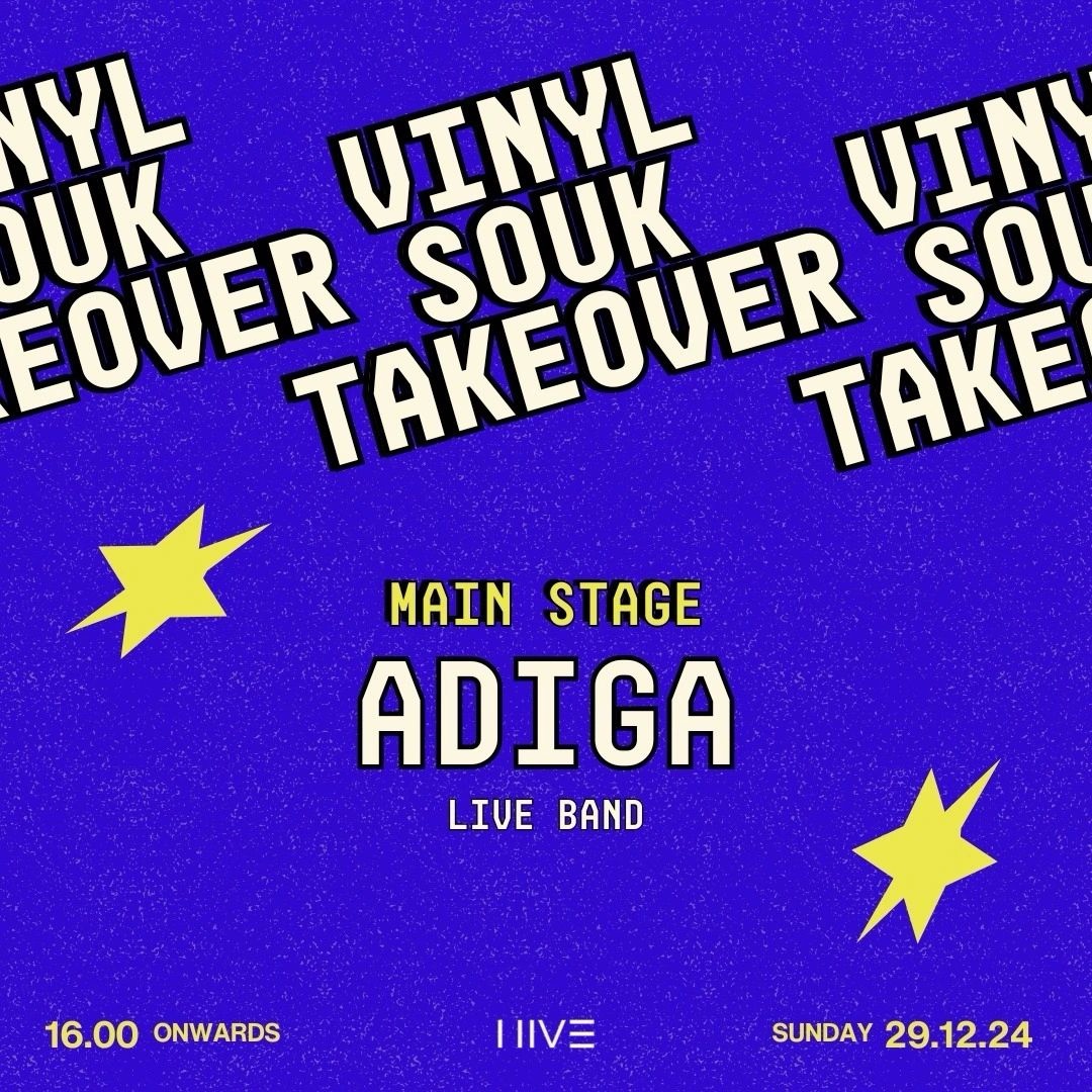 Poster: Vinyl Souk Takeover. Main stage: Adiga, live band. 16.00 onwards, Hive, Sunday 29.12.24.