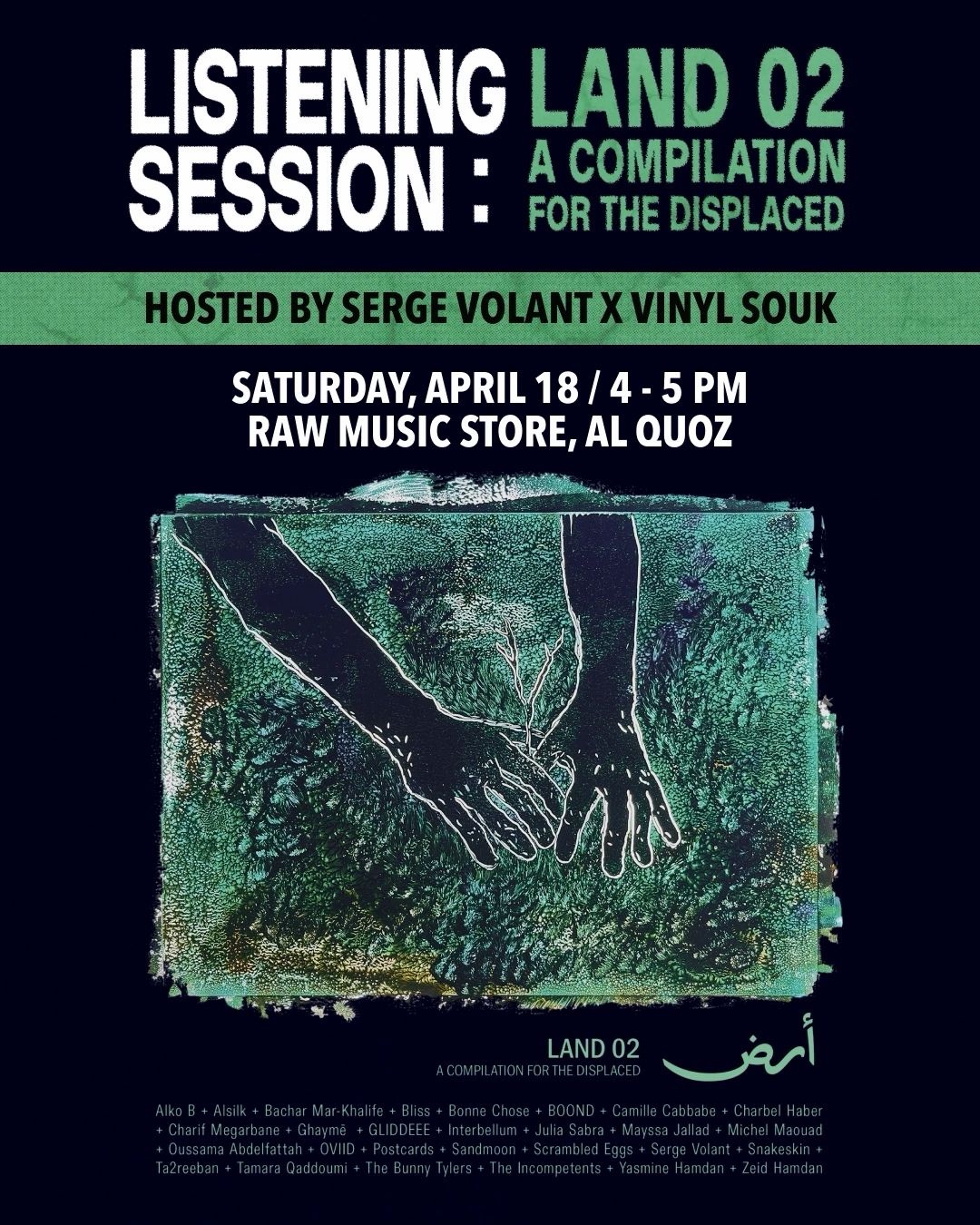 Poster: Listening session, Land 02, a compilation for the displaced. Hosted by Serge Volant x Vinyl Souk, Saturday April 18, 4 to 5pm, Raw Music Store, Al Quoz.
