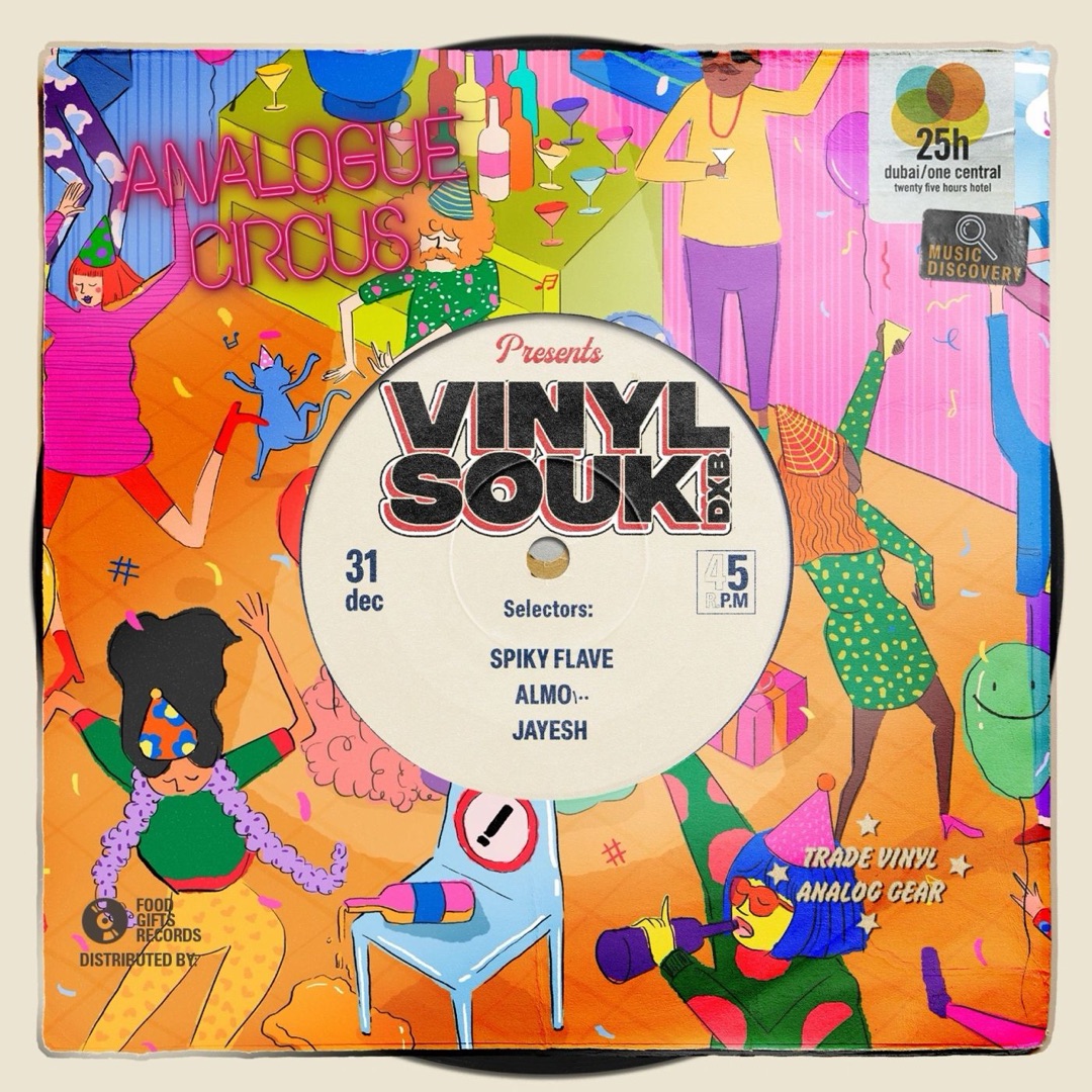 Poster: Analogue Circus presents Vinyl Souk DXB, 31 December. Selectors Spiky Flave, Almo and Jayesh. Trade vinyl, analog gear, at 25hours Dubai One Central.