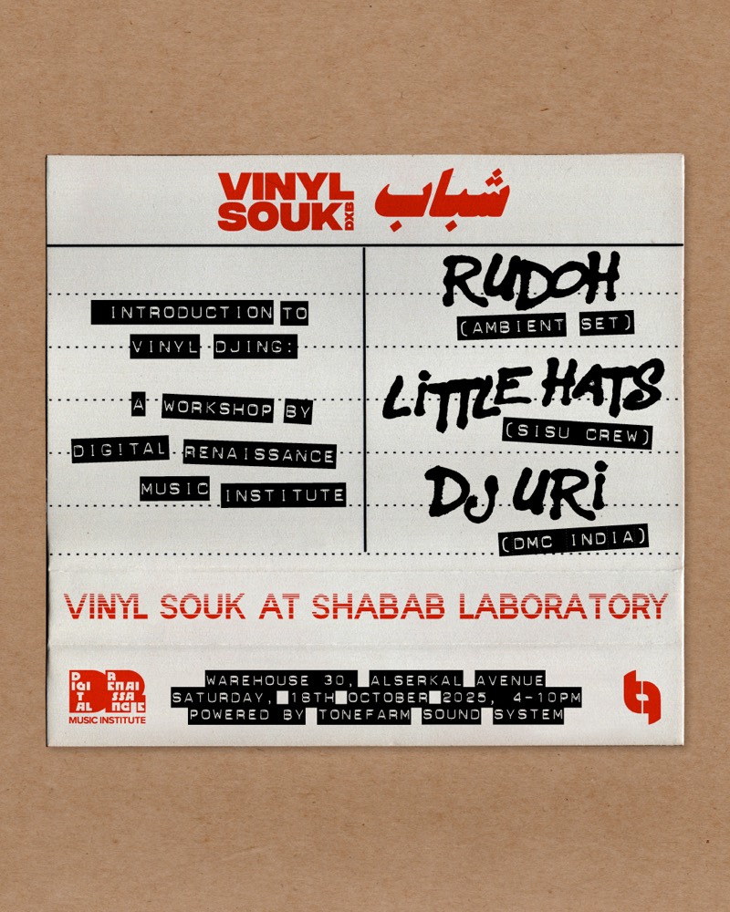 Poster: Vinyl Souk at Shabab Laboratory, Warehouse 30, Alserkal Avenue, Saturday 18th October 2025, 4 to 10pm. An introduction to vinyl DJing workshop by Digital Renaissance Music Institute, with Rudoh, Little Hats and DJ Uri.