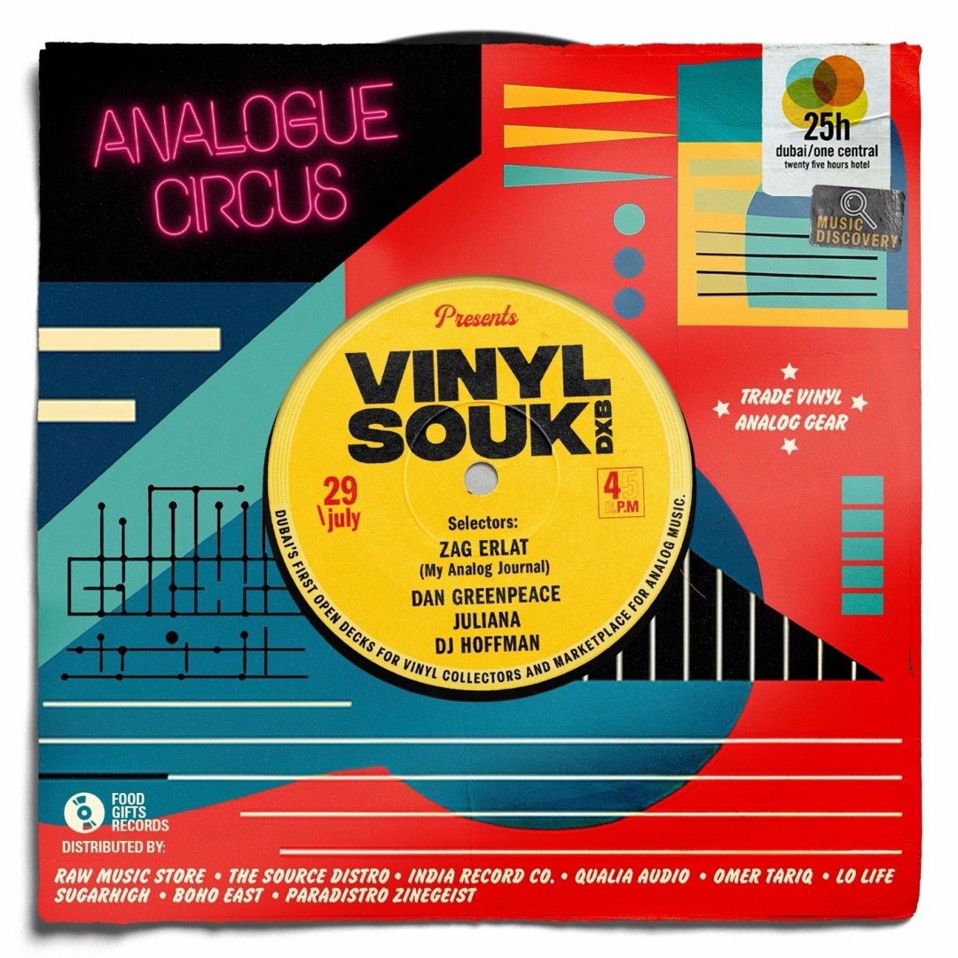 Poster: Analogue Circus presents Vinyl Souk DXB, 29 July. Selectors Zag Erlat (My Analog Journal), Dan Greenpeace, Juliana and DJ Hoffman. Trade vinyl, analog gear, at 25hours Dubai One Central.
