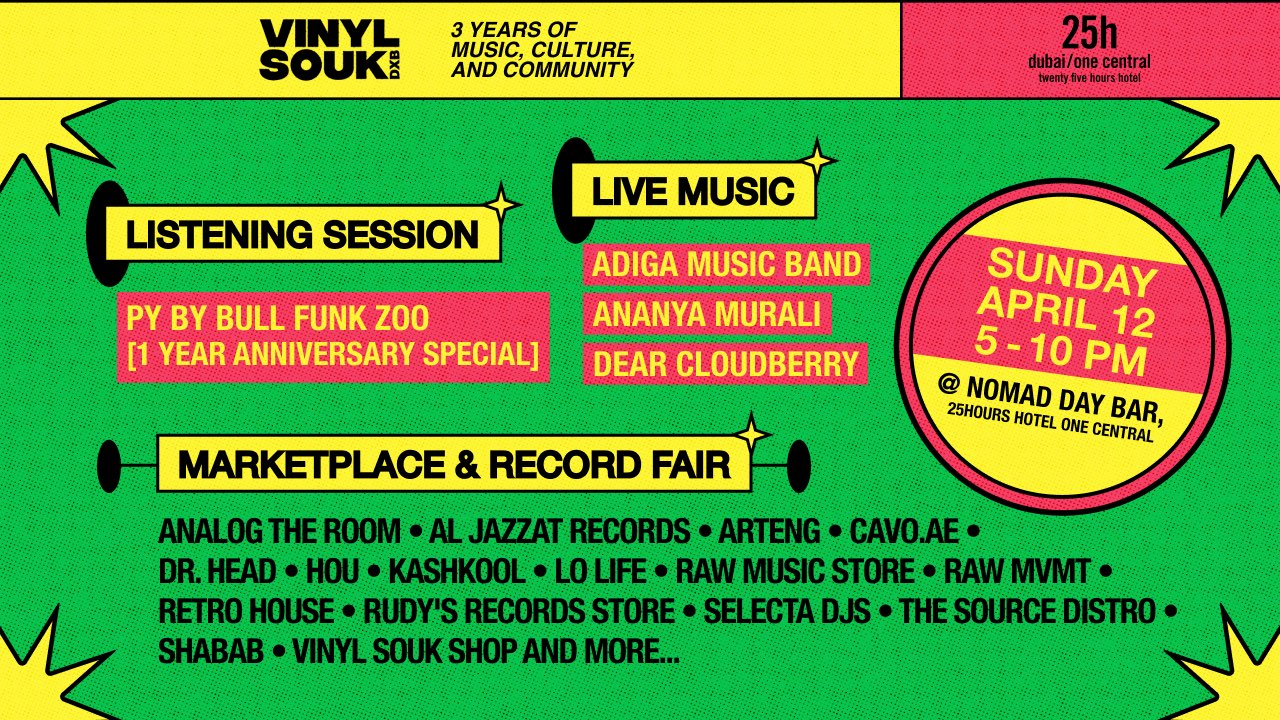 Poster: Vinyl Souk, 3 years of music, culture and community. Listening session, live music, marketplace and record fair. Sunday April 12, 5 to 10pm, Nomad Day Bar, 25hours Hotel One Central.